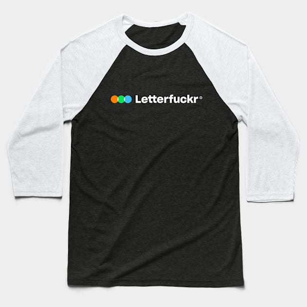 Letterfuckr Baseball T-Shirt by andres_abel